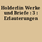 Holderlin Werke und Briefe : 3 : Erlauterungen