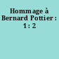 Hommage à Bernard Pottier : 1 : 2