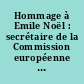 Hommage à Emile Noël : secrétaire de la Commission européenne de 1958 à 1987