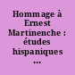 Hommage à Ernest Martinenche : études hispaniques et américaines