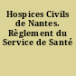 Hospices Civils de Nantes. Règlement du Service de Santé