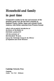 Household and family in past time : comparative studies in the size and structure of the domestic group over the last three centuries in England, France, Serbia, Japan and colonial North America, with further materials from Western Europe