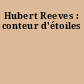 Hubert Reeves : conteur d'étoiles