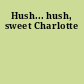 Hush... hush, sweet Charlotte