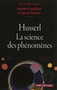 Husserl, la science des phénomènes