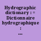 Hydrographic dictionary : = Dictionnaire hydrographique : Partie 1, publication spéciale n3̊2