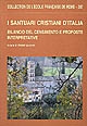 I santuari cristiani d'Italia : bilancio del censimento e proposte interpretative : [atti del colloquio tenutosi a Roma, 5-7 giugno 2003]