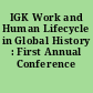 IGK Work and Human Lifecycle in Global History : First Annual Conference