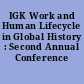 IGK Work and Human Lifecycle in Global History : Second Annual Conference