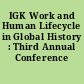 IGK Work and Human Lifecycle in Global History : Third Annual Conference