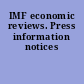 IMF economic reviews. Press information notices