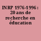 INRP 1976-1996 : 20 ans de recherche en éducation