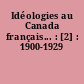 Idéologies au Canada français... : [2] : 1900-1929