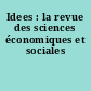 Idees : la revue des sciences économiques et sociales