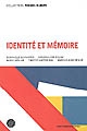 Identité et mémoire : Identity and memory