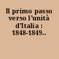 Il primo passo verso l'unità d'Italia : 1848-1849..