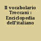 Il vocabolario Treccani : Enciclopedia dell'italiano