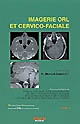 Imagerie ORL et cervico-faciale : Tome 1 : [cours du] diplôme inter-universitaire d'imagerie ORL et cervico-faciale