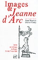 Images de Jeanne d'Arc : actes du colloque de Rouen, 25, 26, 27 mai 1999