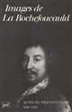 Images de La Rochefoucauld : actes du tricentenaire, 1680-1980