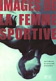 Images de la femme sportive : aux XIXe et XXe siècles