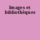Images et bibliothèques