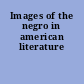 Images of the negro in american literature