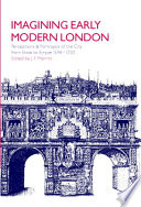 Imagining early modern London : perceptions and portrayals of the City from Stow to Strype : 1598-1720