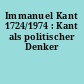 Immanuel Kant 1724/1974 : Kant als politischer Denker
