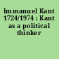 Immanuel Kant 1724/1974 : Kant as a political thinker