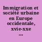 Immigration et société urbaine en Europe occidentale, xvie-xxe siècle : [3e colloque, 3-5 juin 1982, Göttingen]