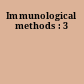 Immunological methods : 3