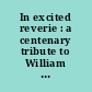In excited reverie : a centenary tribute to William Butler Yeats, 1865-1939