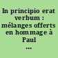 In principio erat verbum : mélanges offerts en hommage à Paul Tombeur par des anciens étudiants à l'occasion de son éméritat