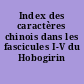 Index des caractères chinois dans les fascicules I-V du Hobogirin