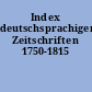 Index deutschsprachiger Zeitschriften 1750-1815
