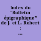 Index du "Bulletin épigraphique" de J. et L. Robert : 4 : Les  Mots grecs, les publications, les mots français : 1966-1973