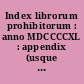 Index librorum prohibitorum : anno MDCCCCXL : appendix (usque ad diem XXXI Dec. MDCCCCXLV)