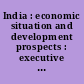 India : economic situation and development prospects : executive summary and main report : 1