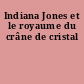Indiana Jones et le royaume du crâne de cristal