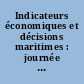 Indicateurs économiques et décisions maritimes : journée d'étude... Paris, 5 juillet 1988