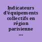 Indicateurs d'équipements collectifs en région parisienne : 1