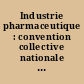 Industrie pharmaceutique : convention collective nationale du 6 avril 1956