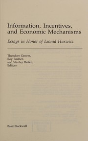 Information, incentives, and economic mechanisms : essays in honor of Leonid Hurwicz