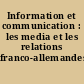 Information et communication : les media et les relations franco-allemandes