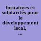 Initiatives et solidarités pour le développement local, l'affaire de tous : [actes]
