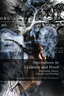 Innovations in evidence and proof : integrating theory, research and teaching