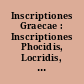 Inscriptiones Graecae : Inscriptiones Phocidis, Locridis, Aetoliae, Acarnaniae, insularum maris Ionii