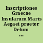 Inscriptiones Graecae Insularum Maris Aegaei praeter Delum : Supplementum