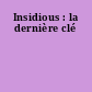 Insidious : la dernière clé